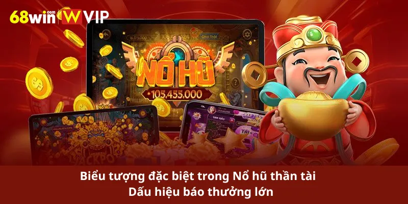 Biểu tượng đặc biệt trong Nổ hũ thần tài – Dấu hiệu báo thưởng lớn